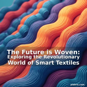Artistic representation for The Future is Woven: Exploring the Revolutionary World of Smart Textiles